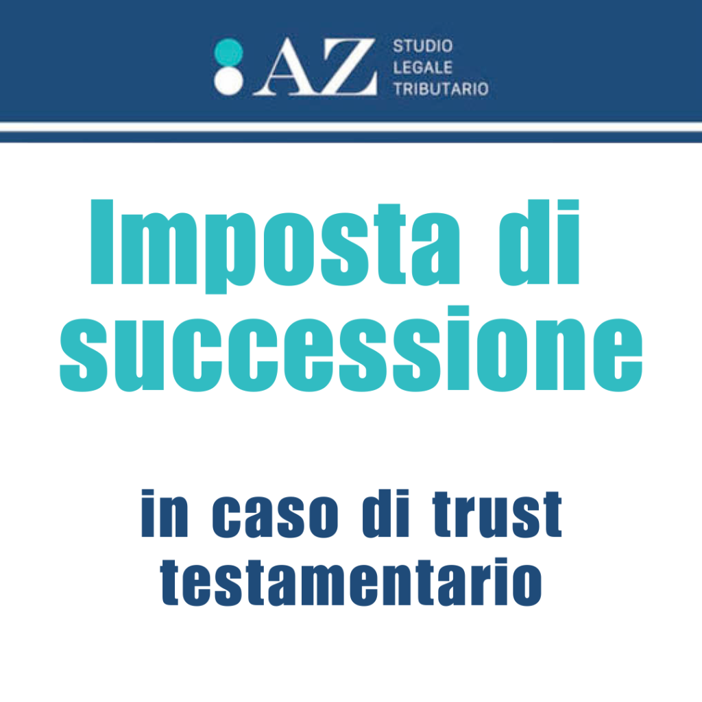 Imposta di successione in caso di trust testamentario